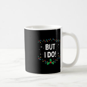 I Don't Do Matching Christmas Outfits But I Do  Coffee Mug