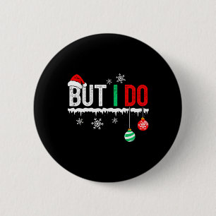 I Don't Do Matching Christmas Outfits But I Do Cou 6 Cm Round Badge