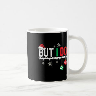 I Don't Do Matching Christmas Outfits But I Do Cou Coffee Mug