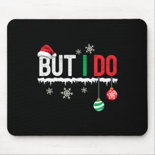 I Don't Do Matching Christmas Outfits But I Do Cou Mouse Pad