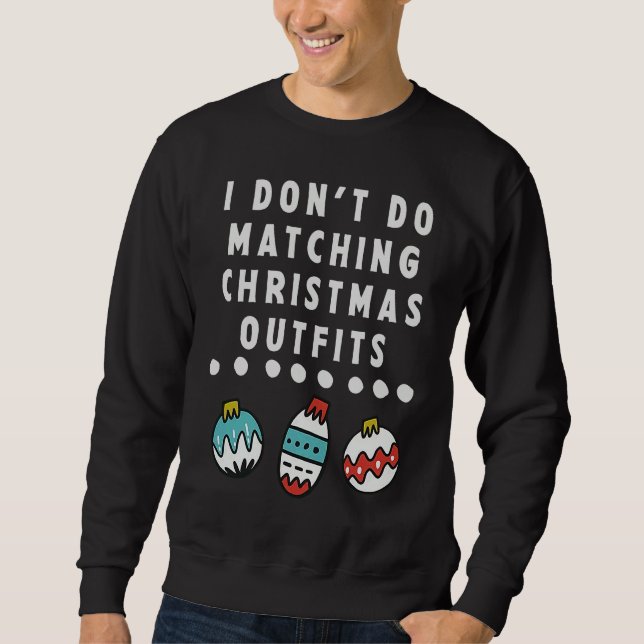 I Don't Do Matching Christmas Outfits But I Do Cou Sweatshirt (Front)