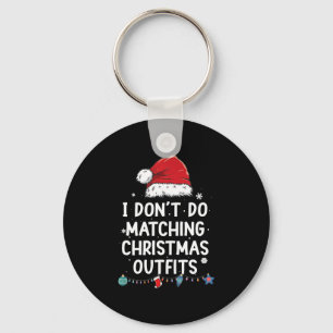 I Don't Do Matching Christmas Outfits But I Do Key Ring