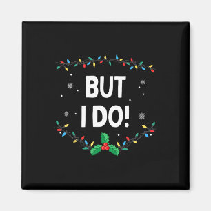 I Don't Do Matching Christmas Outfits But I Do Magnet