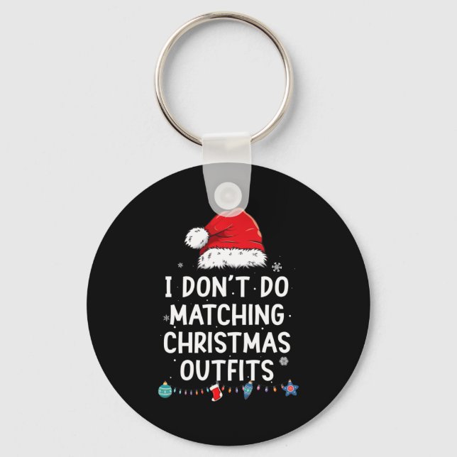 I Don't Do Matching Christmas Outfits But I Do Xma Key Ring (Front)