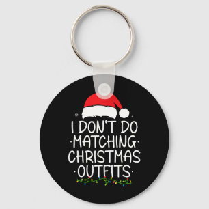 I Don't Do Matching Christmas Outfits But I Do Xma Key Ring