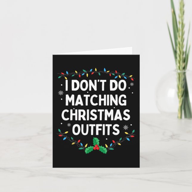 I Don't Do Matching Christmas Outfits Family Chris Card (Front)