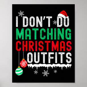 I Don't Do Matching Christmas Outfits Family Coupl Poster