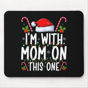I Don't Do Matching Christmas Outfits I'm With Mom Mouse Pad