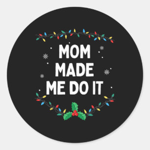 I Don't Do Matching Christmas Outfits Mum Made Me Classic Round Sticker
