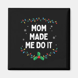 I Don't Do Matching Christmas Outfits Mum Made Me Magnet