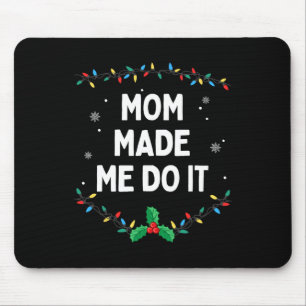 I Don't Do Matching Christmas Outfits Mum Made Me Mouse Pad
