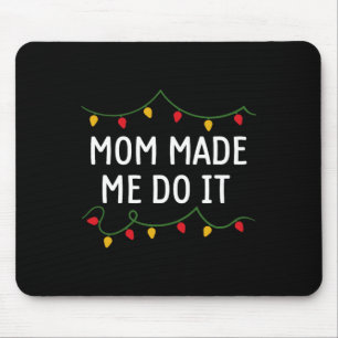 I Don't Do Matching Christmas Outfits Mum Made Me Mouse Pad
