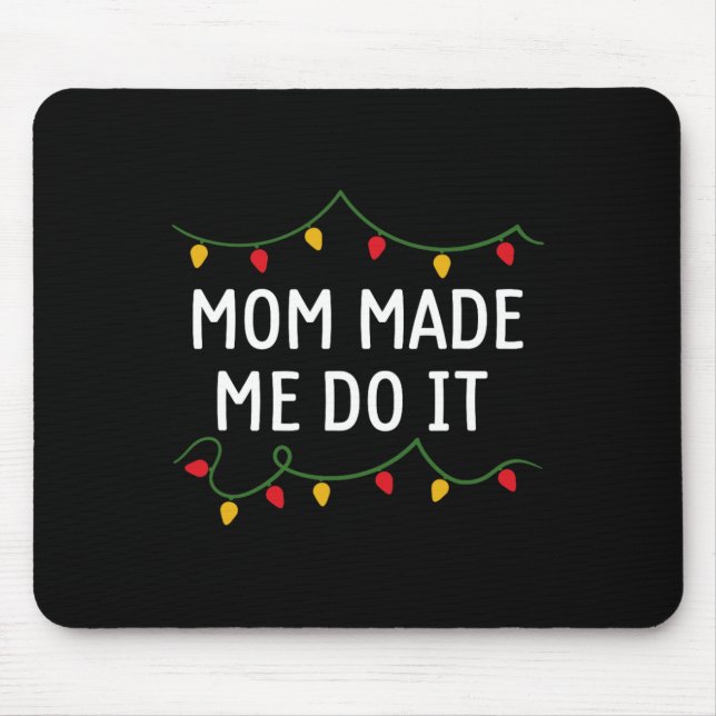 I Don't Do Matching Christmas Outfits Mum Made Me  Mouse Pad (Front)