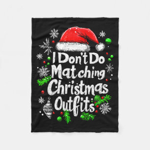 I Don't Do Matching Christmas Outfits Shirt Family Fleece Blanket