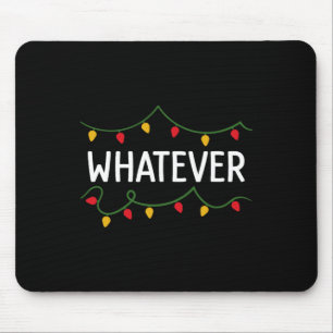 I Don't Do Matching Christmas Outfits Whatever Mouse Pad
