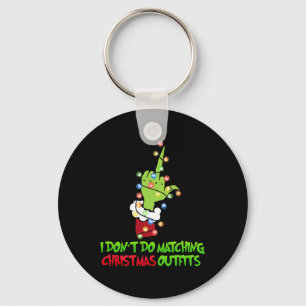 I Don't Do Matching Christmas Outfits Xmas Family Key Ring