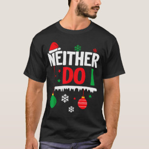I Don't Do Matching Christmas Pajamas Funny Family T-Shirt