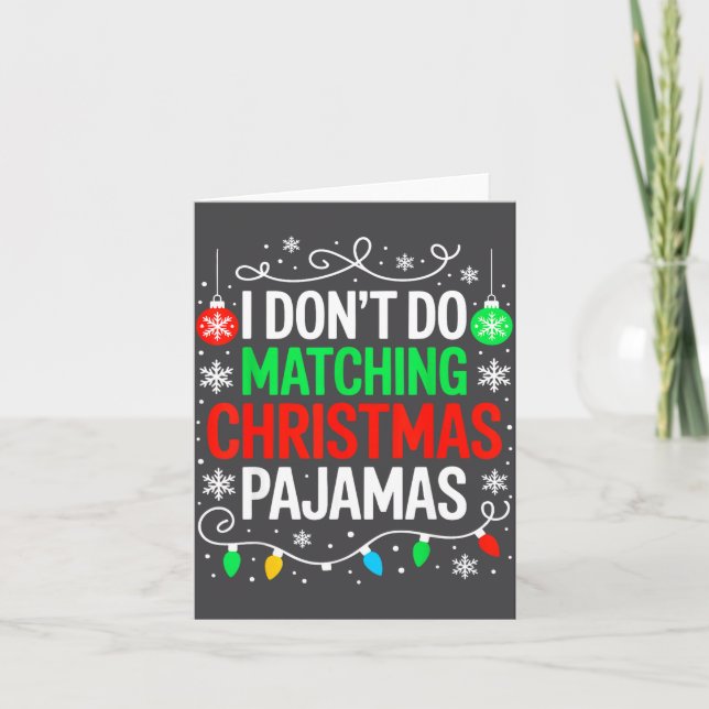 I Don't Do Matching Christmas Pajamas Shirt Family Card (Front)
