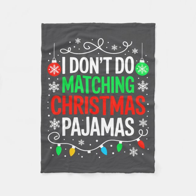 I Don't Do Matching Christmas Pajamas Shirt Family Fleece Blanket (Front)