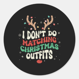 I Don't Do Matching Christmas Xmas Lights Couples  Classic Round Sticker