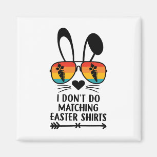 I Dont Do Matching Easter Couple His And Hers Magnet