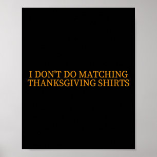 I Don't Do Matching Funny Couples Thanksgiving Poster