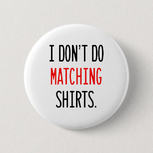 I Don't Do Matching Hearts Valentines Day Couples  6 Cm Round Badge