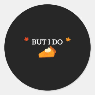 I Don't Do Matching Thanksgiving But I Do Funny Fo Classic Round Sticker