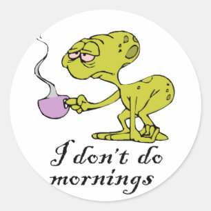 I don't do Mornings Classic Round Sticker