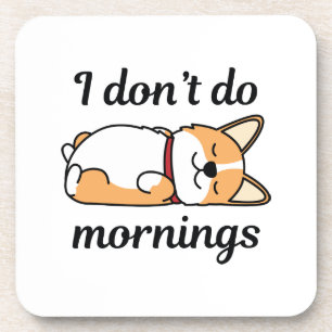 I Don't Do Mornings Coaster