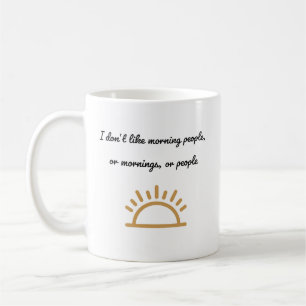 I Don't Do Mornings Coffee Mug