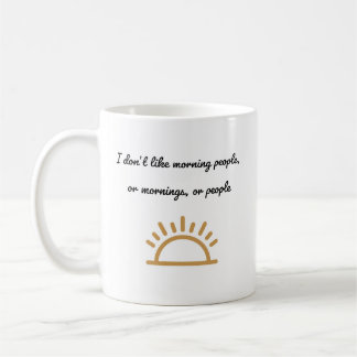 I Don't Do Mornings Coffee Mug