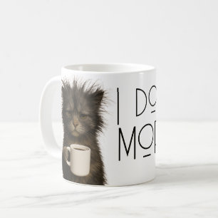 I don't do mornings funny cat caffeine coffee mug