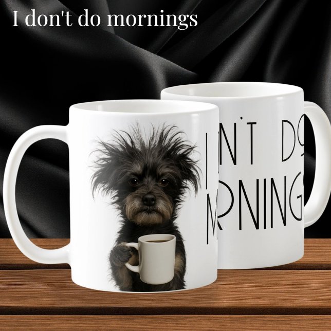 I don't do mornings funny dog caffeine coffee mug (I don't do mornings funny dog caffeine coffee mug by Ricaso. Not morning person? This mug is for you)