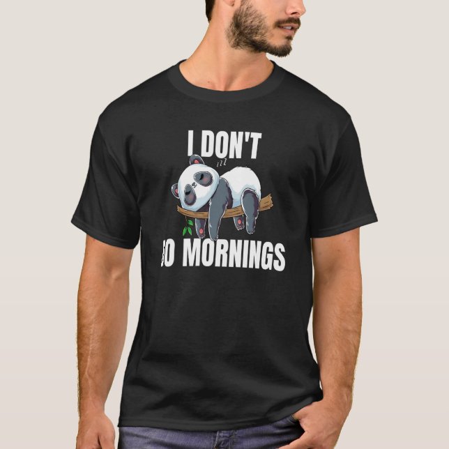 I Don't Do Mornings Saying Lazy Sleeping Panda T-Shirt (Front)