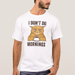 I Don't Do Mornings T-Shirt