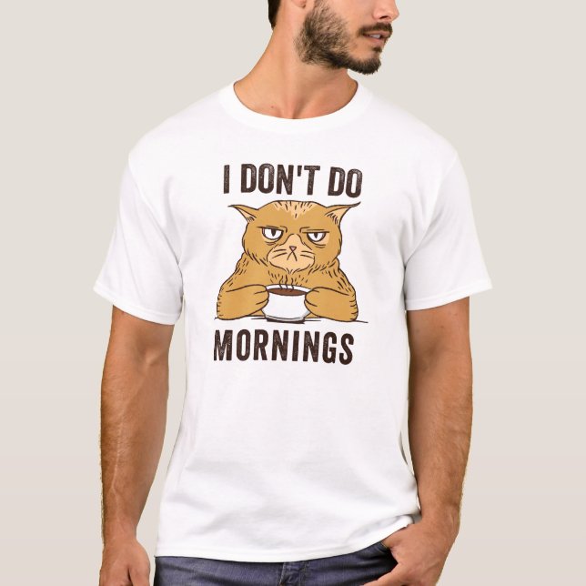 I Don't Do Mornings T-Shirt (Front)