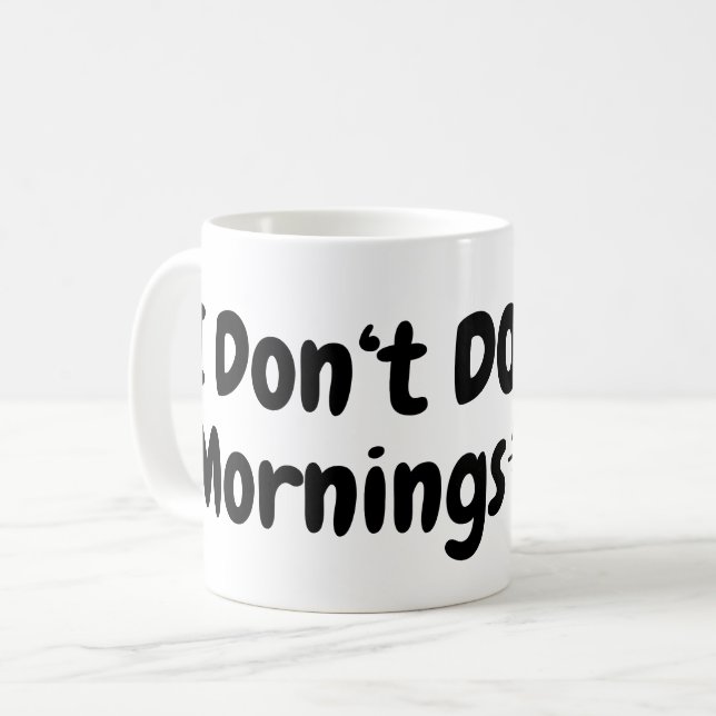 I Don't Do Mornings .. Tired.. Cat  Coffee Mug (Front Left)
