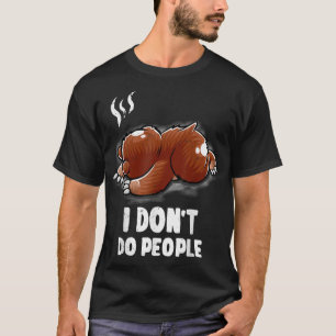 I Don't Do People Introvert Sleeping Nerd Grizzly T-Shirt