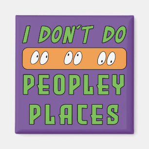 I don't do Peopley Places Magnet