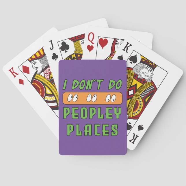 I don't do Peopley Places  Playing Cards (Back)