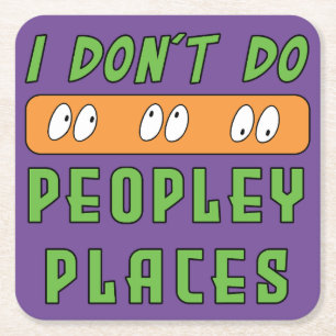 I don't do Peopley Places Square Paper Coaster