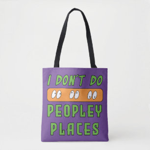 I don't do Peopley Places  Tote Bag