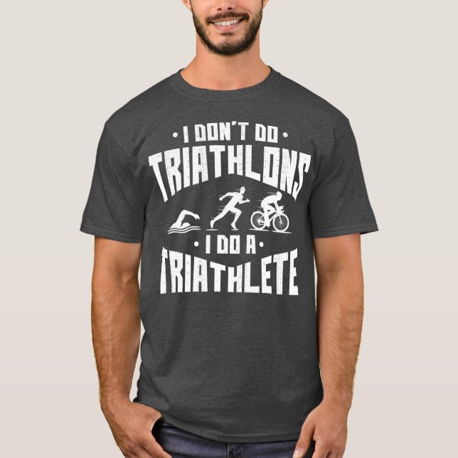 I Dont Do Triathlons Quote  Saying For Women T-Shirt (Front)