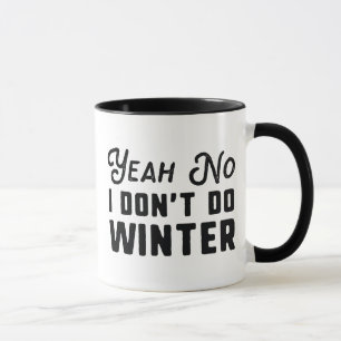 I Don't Do Winter Mug