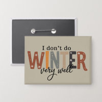 I Don't Do Winter Very Well Cosy Season Freezing