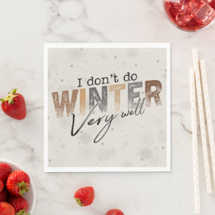 I Don't Do Winter Very Well Funny Winter Napkin