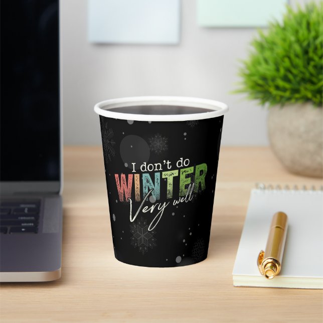 I Don't Do Winter Very Well Funny Winter Paper Cups (Insitu)