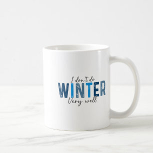 I Don't Do Winter Very Well, Retro Christmas Long Coffee Mug