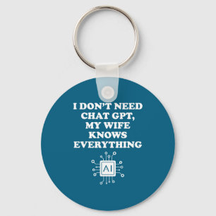 I Don't Don' Need Chat Gpt Wife Key Ring